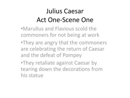 Julius Caesar Act One-Scene One