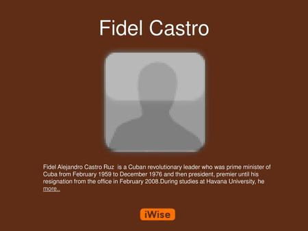 Fidel Castro Fidel Alejandro Castro Ruz is a Cuban revolutionary leader who was prime minister of Cuba from February 1959 to December 1976 and then president,
