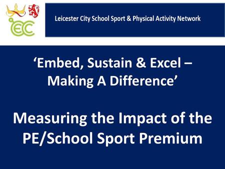 Measuring the Impact of the PE/School Sport Premium