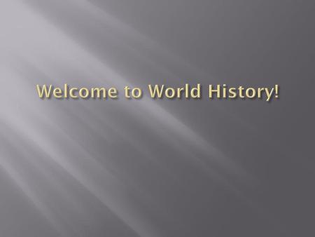 Welcome to World History!