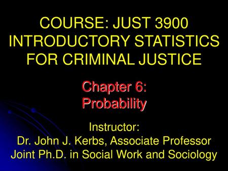 INTRODUCTORY STATISTICS FOR CRIMINAL JUSTICE
