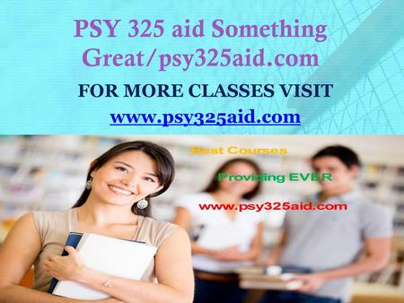 PSY 325 aid Something Great/psy325aid.com