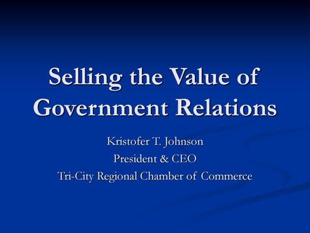Selling the Value of Government Relations