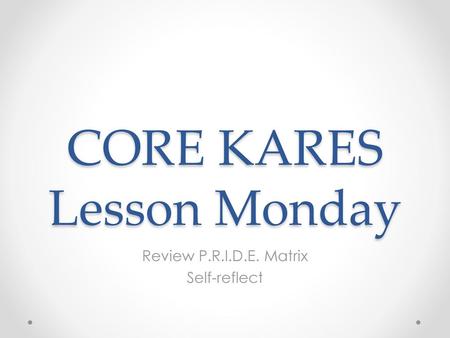 CORE KARES Lesson Monday