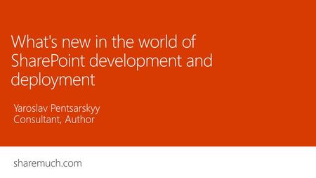 What's new in the world of SharePoint development and deployment