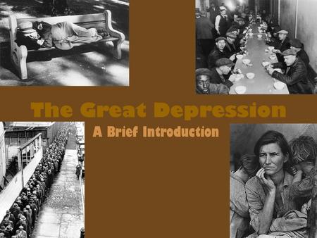 The Great Depression A Brief Introduction.