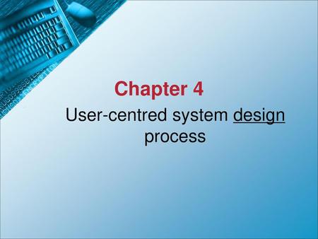 User-centred system design process