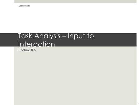 Task Analysis – Input to Interaction