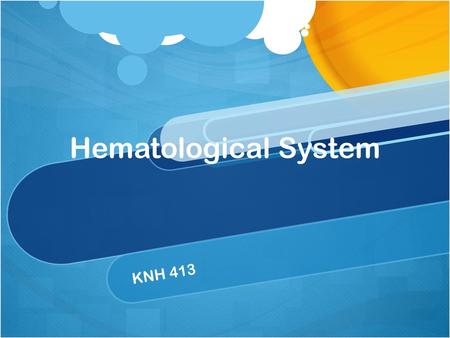 Hematological System KNH 413.