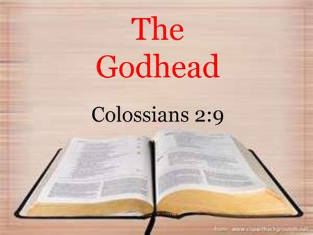 The Godhead Colossians 2:9.