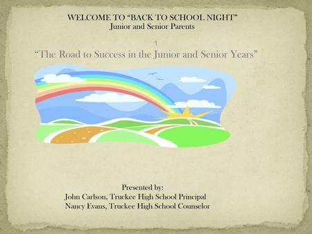 WELCOME TO “BACK TO SCHOOL NIGHT” Junior and Senior Parents
