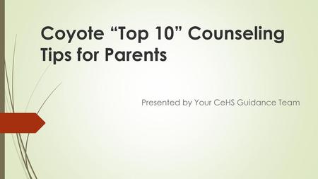 Coyote “Top 10” Counseling Tips for Parents