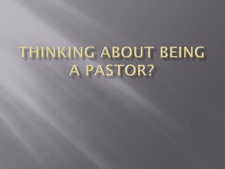 Thinking about being a Pastor?