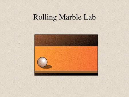 Rolling Marble Lab.