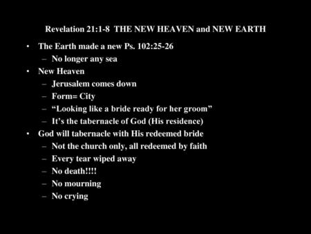 Revelation 21:1-8 THE NEW HEAVEN and NEW EARTH