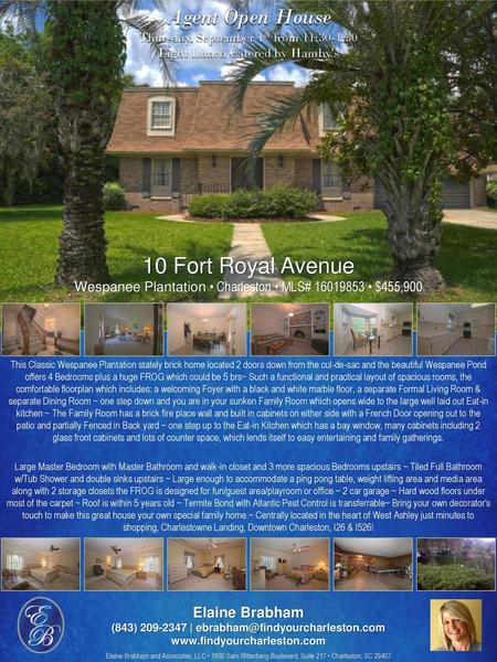 (843) 209-2347 | ebrabham@findyourcharleston.com Agent Open House Thursday, September 1st from 11:30-1:30 Light Lunch Catered by Hamby's 10 Fort Royal.