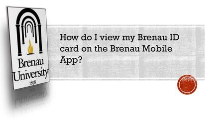How do I view my Brenau ID card on the Brenau Mobile App?
