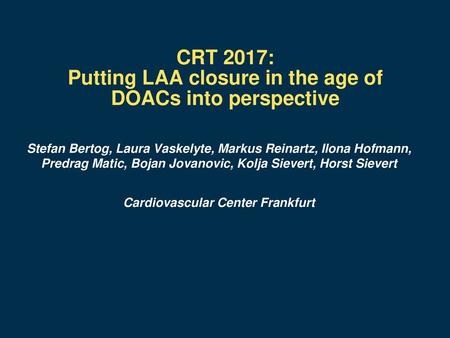 CRT 2017: Putting LAA closure in the age of DOACs into perspective