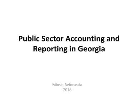 Public Sector Accounting and Reporting in Georgia