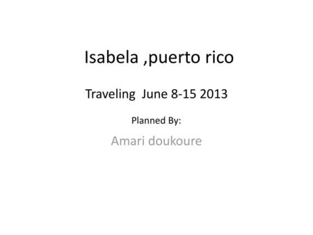 Isabela ,puerto rico Traveling June Amari doukoure