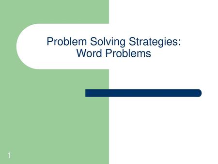 Problem Solving Strategies: Word Problems