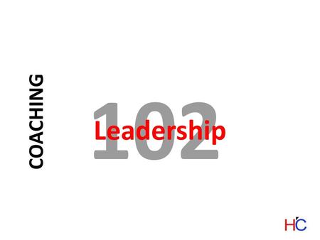 102 Leadership COACHING.
