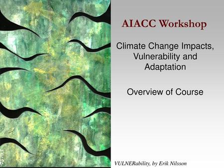 Climate Change Impacts, Vulnerability and Adaptation