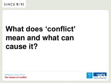 What does ‘conflict’ mean and what can cause it?