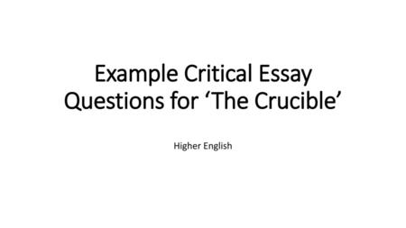 Example Critical Essay Questions for ‘The Crucible’