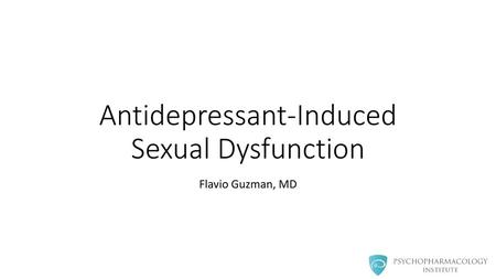 Antidepressant-Induced Sexual Dysfunction