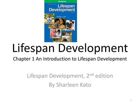 Lifespan Development Chapter 1 An Introduction to Lifespan Development