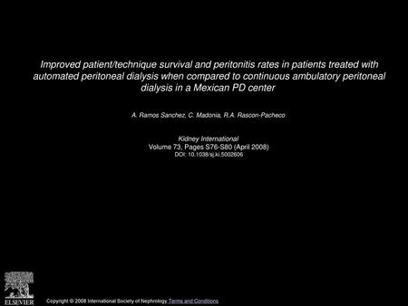 Improved patient/technique survival and peritonitis rates in patients treated with automated peritoneal dialysis when compared to continuous ambulatory.
