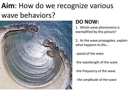 Aim: How do we recognize various wave behaviors?