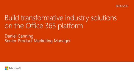 Build transformative industry solutions on the Office 365 platform