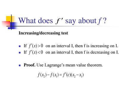 What does say about f ? Increasing/decreasing test