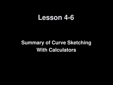 Summary of Curve Sketching With Calculators