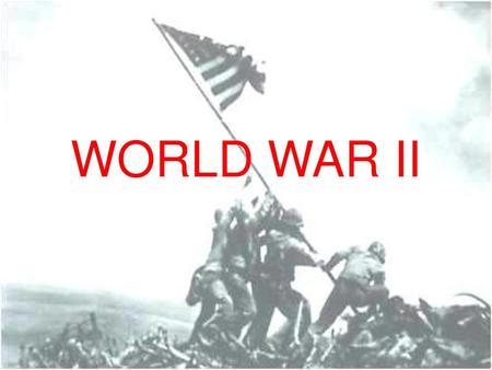 WORLD WAR II.