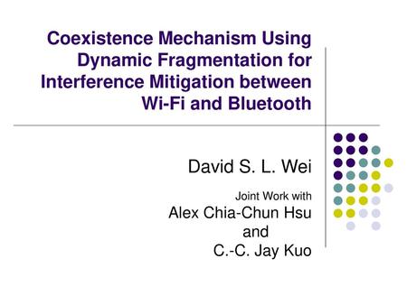 David S. L. Wei Joint Work with Alex Chia-Chun Hsu and C.-C. Jay Kuo