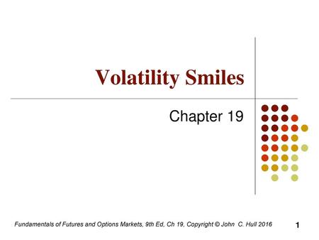 Volatility Smiles Chapter 19