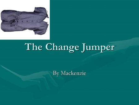 The Change Jumper By Mackenzie.