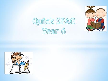 Quick SPAG Year 6.