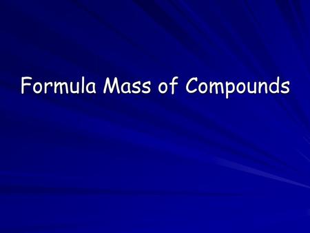 Formula Mass of Compounds