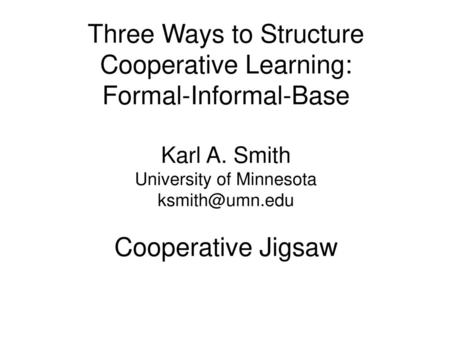 Three Ways to Structure Cooperative Learning: Formal-Informal-Base