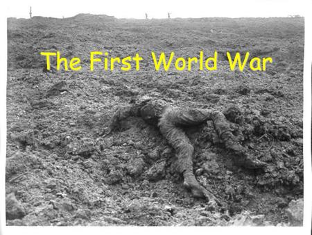 The First World War.