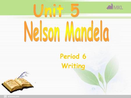 Unit 5 Nelson Mandela Period 6 Writing.