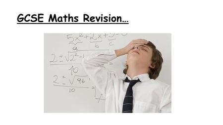 GCSE Maths Revision….