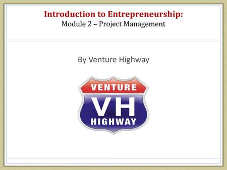 Introduction to Entrepreneurship: Module 2 – Project Management