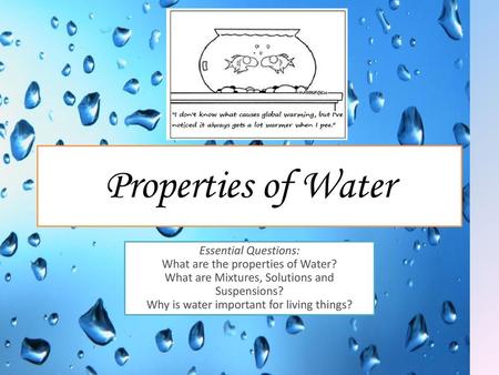 Properties of Water Essential Questions: