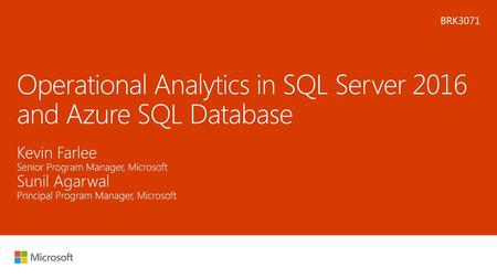 Operational Analytics in SQL Server 2016 and Azure SQL Database