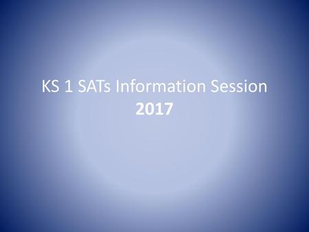 KS 1 SATs Information Session 2017